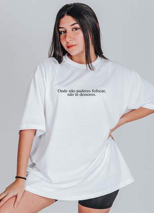 Camiseta Feminina Oversized Boutique Judith Onde Nao Puderes Fofocar
