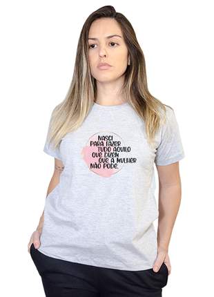 Camiseta Feminina Nasci Para Fazer Tudo